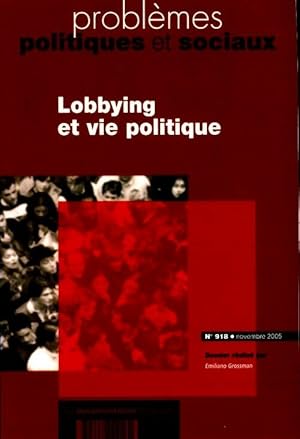 Probl mes politiques et sociaux n 918 : Lobbying et vie politique - Collectif