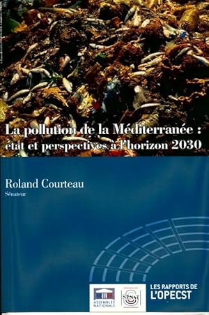 La pollution de la méditerranée : état et perspectives à l'horizon 2030 - Collectif