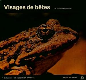 Visages de b?tes - J.-P. Vanden Eeckhoudt