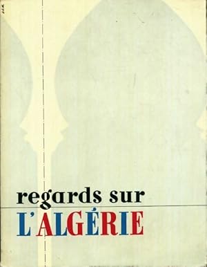 Regards sur l'Alg?rie - Collectif