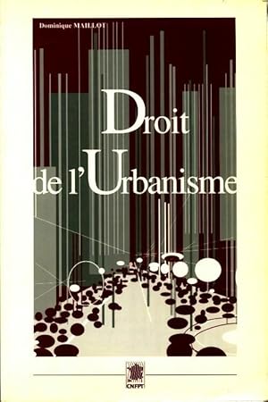 Droit de l'urbanisme - Dominique Maillot
