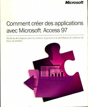 Comment cr?er des applications avec Microsoft Access 97 - Collectif