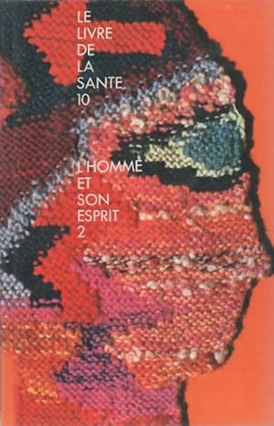 Le livre de la sant? Tome X : L'homme et son esprit partie II - Joseph Handler