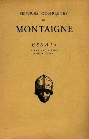 Essais livre troisi?me Tome I - Michel De Montaigne