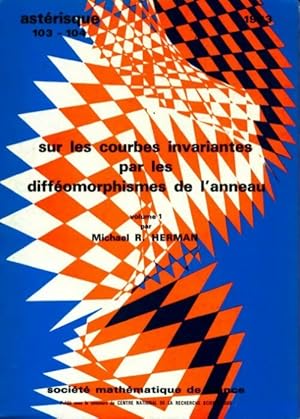 Sur les courbes invariantes par les diff?omorphismes de l'anneau Tome I - Michael R. Herman