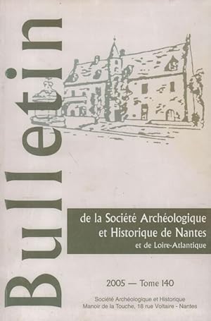 Bulletin de la soci t  arch ologique et historique de Nantes Tome CXL - Collectif