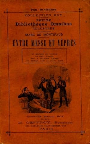 Imagen del vendedor de Entre messe et v?pres Tome I - Marc De Montifaud a la venta por Book Hmisphres