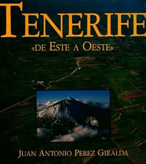 Tenerife de Este ? Oeste - Juan Antonio Perez Giralda