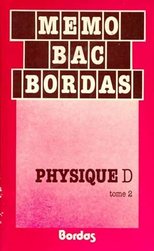 Physique Tome II Terminale D - Memo Bac