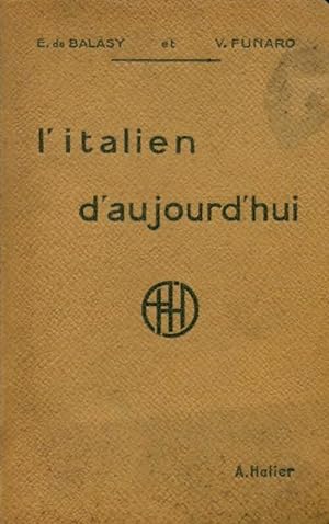 L'italien d'aujourd'hui - E. De Balasy
