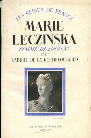 Imagen del vendedor de Marie Leczinska femme de Louis XV - Gabriel De La Rochefoucault a la venta por Book Hmisphres