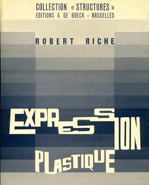 Expression plastique - Robert Riche