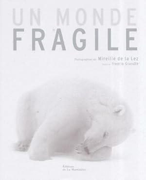 Un monde fragile - Mireille De La Lez