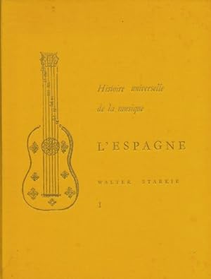 Seller image for Histoire universelle de la musique : l'Espagne Tome I - Walter Starkie for sale by Book Hmisphres