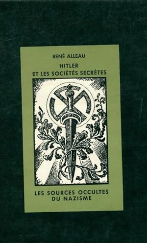 Hitler et les sociétés secrètes - René Alleau by René Alleau: Used ...