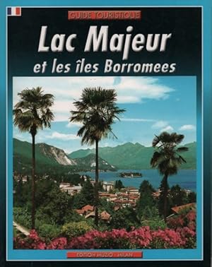 Lac majeur et les ?les Borromees - Collectif