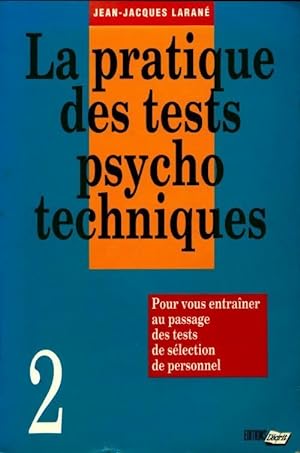 Imagen del vendedor de La pratique des tests psycho-techniques tome II - Jean-Jacques Laran? a la venta por Book Hmisphres