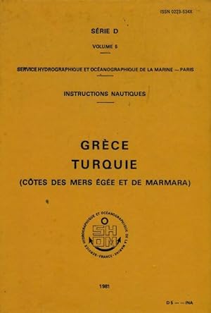 Instructions nautiques s rie D Tome V : Gr ce, Turquie ( c tes des mers Eg e et de Marmara ) - Co...