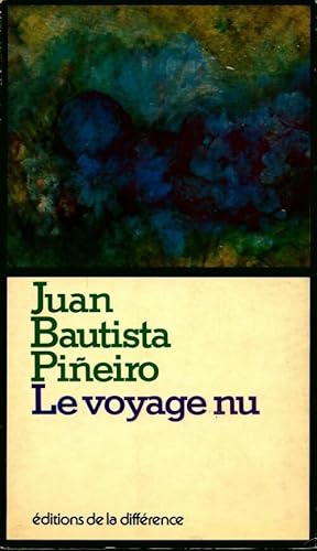 Image du vendeur pour Le voyage nu - Juan Bautista Pineiro mis en vente par Book Hmisphres