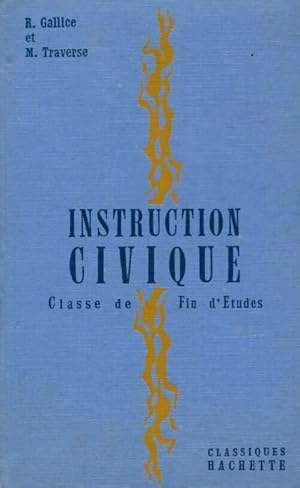 Seller image for Instruction civique, le m?tier de citoyen classe de fin d'?tudes - Ren? Gallice for sale by Book Hmisphres