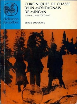 Image du vendeur pour Chroniques de chasse d'un montagnais de Mingan - Mathieu Mestokosho mis en vente par Book Hmisphres