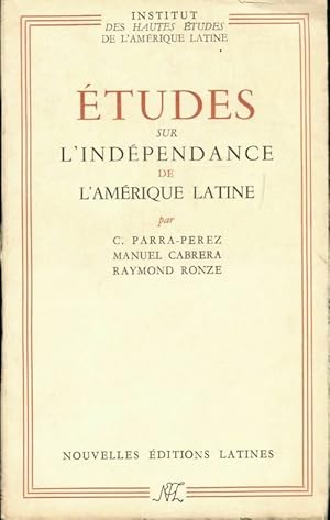  tudes sur l'ind pendance de l'Am rique Latine - Collectif