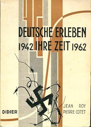 Deutsche erleben ihre zeit 1942-1962 - Jean Roy