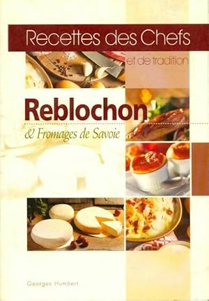 Reblochon et fromages de Savoie - Georges Humbert