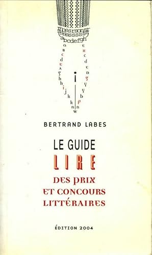 Image du vendeur pour Guide lire des concours et prix litt?raires 2004 - Bertrand Labes mis en vente par Book Hmisphres