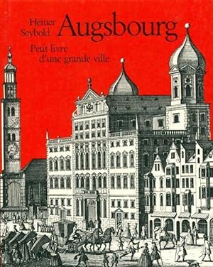 Immagine del venditore per Augsbourg petit livre d'une grande ville - Heiner Seybold venduto da Book Hmisphres
