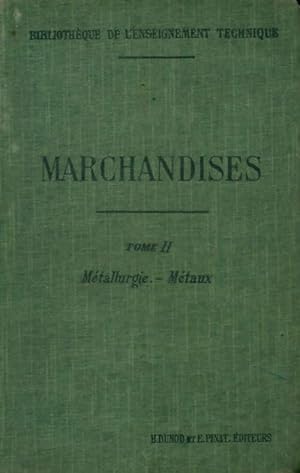 Marchandises Tome II : M tallurgie, m taux - Aim  Jacquet