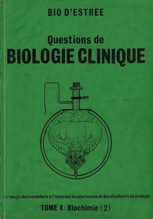 Questions de biologie clinique Tome IV : Biochimie partie II - Collectif