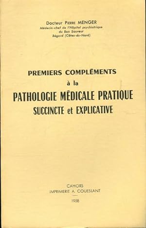 Premiers compl ments   la pathologie m dicale pratique succincte et explicative - Pierre Menger