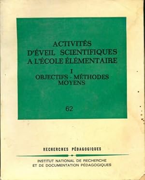 Activit s d' veil scientifiques   l' cole  l mentaire Tome I - Collectif