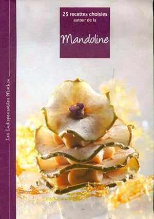 25 recettes choisies autour de la mandoline - Collectif