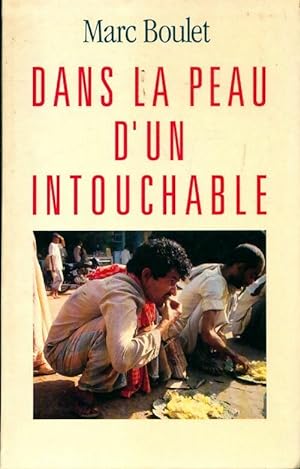 Bild des Verkufers fr Dans la peau d'un intouchable - Marc Boulet zum Verkauf von Book Hmisphres