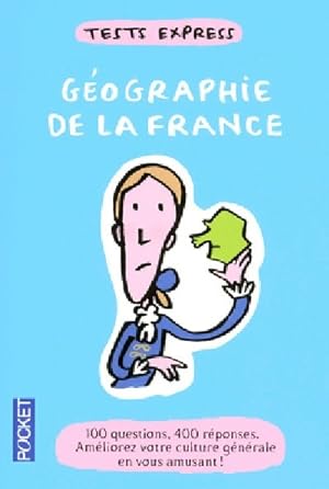 Tests express : G?ographie de la France - Guillaume Grammont
