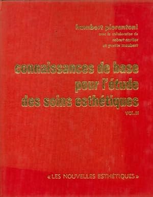 Connaissances de base pour l'étude des soins esthétiques Tome II - Humbert Pierantoni