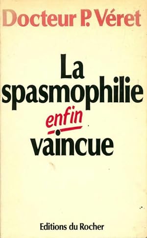 Bild des Verkufers fr La spasmophilie enfin vaincue - Patrick Veret zum Verkauf von Book Hmisphres