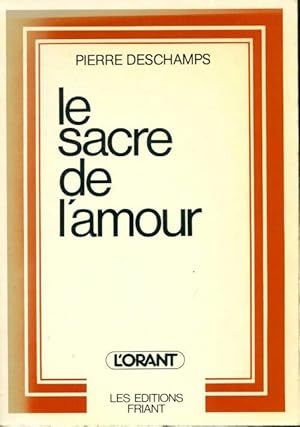 Imagen del vendedor de Le sacre de l'amour - Pierre Deschamps a la venta por Book Hmisphres