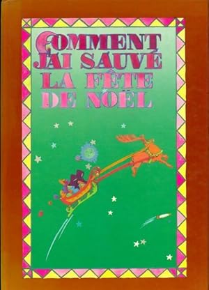 Comment j'ai sauv  la f te de Noel - Louise Doughty