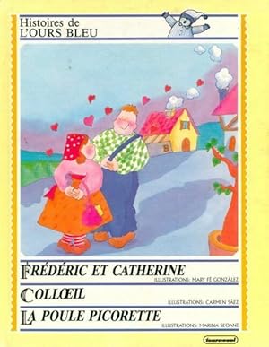 Image du vendeur pour Fr?d?ric et Catherine / Colloeil / La poule Picorette - Mary F? Gonzalez mis en vente par Book Hmisphres