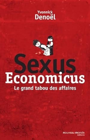 Bild des Verkufers fr Sexus economicus. Le grand tabou des affaires - Yvonnick Deno?l zum Verkauf von Book Hmisphres