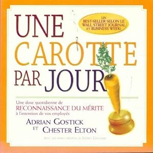 Image du vendeur pour Une carotte par jour - Adrian Gostick mis en vente par Book Hmisphres