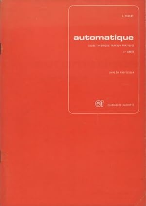 Automatique. Cours th orique travaux pratiques 2e ann e livre du professeur - E. Peulot