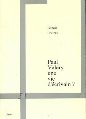 Paul Val ry, une vie d' crivain   - Beno t Peeters