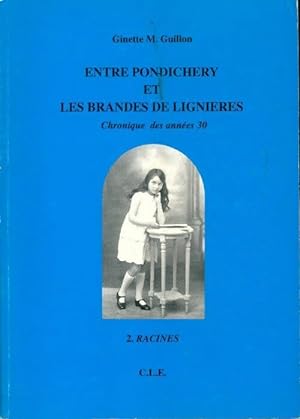 Entre Pondichery et les brandes de Lignières - Ginette Guillon