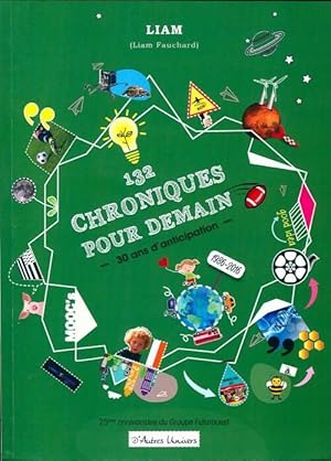 Seller image for 132 chroniques pour demain - Liam Fauchard for sale by Book Hmisphres