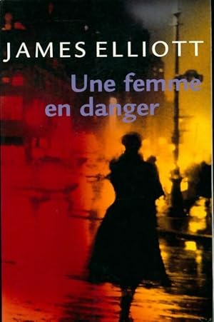 Bild des Verkufers fr Une femme en danger - James Elliott zum Verkauf von Book Hmisphres