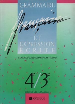 Grammaire française et expression écrite 4e-3e - Collectif